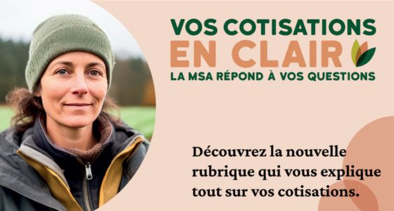 Vos cotisations, la MSA répond à vos questions